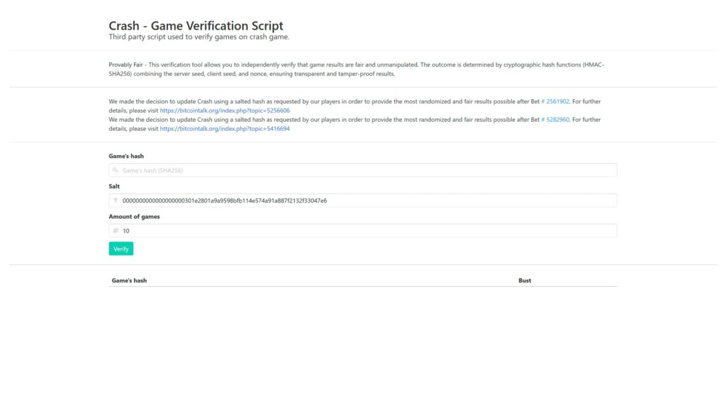 Crypto casino Crash Game Verification Script page presented as a clean third-party Provably Fair tool on a white background, primary heading 'Crash - Game Verification Script' with subheading 'Third party script used to verify games on crash game' explaining the tool's purpose, introductory paragraph describing the verification mechanism powered by HMAC-SHA256 cryptographic hash functions that combine server seed, client seed and nonce to ensure transparent and tamper-proof results, two notification paragraphs disclosing salted hash updates after Bet #2561902 and Bet #5282960 with hyperlinks to bitcointalk.org forum threads (topic=5256606 and topic=5416694) for player transparency on randomization changes, structured input form with three labeled fields including 'Game's hash' text input with magnifying glass icon and 'Game's hash (SHA256)' placeholder, 'Salt' field pre-filled with the value '0000000000000000000301e2801a9a9598bfb114e574a91a887f2132f33047e6' alongside a filter icon, and 'Amount of games' numeric input set to 10 with a hashtag icon, prominent teal/green 'Verify' submission button below the form, results table header with 'Game's hash' and 'Bust' columns waiting for verification output, all displayed in a minimalist serif typography on a stark white interface designed for cryptographic verification and trust transparency