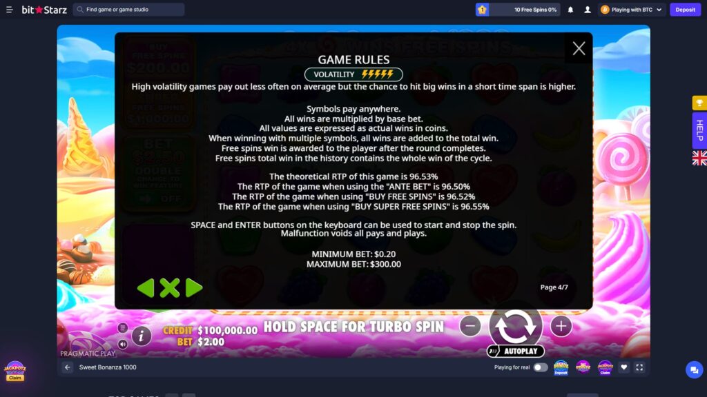 BitStarz online crypto casino playing the Sweet Bonanza 1000 slot game by Pragmatic Play in immersive full-screen mode, displaying an in-game Game Rules information overlay on top of the candy-themed pink and blue gradient background featuring melting ice cream cones, swirled lollipops, marshmallow clouds, chocolates and gummy candies, central rules dialog with a high volatility lightning-bolt indicator (5 of 5 bolts) explaining that high volatility games pay out less often but offer bigger short-term win potential, comprehensive game mechanics breakdown stating 'Symbols pay anywhere', 'All wins are multiplied by base bet', 'All values are expressed as actual wins in coins', 'When winning with multiple symbols, all wins are added to the total win', 'Free spins win is awarded to the player after the round completes', and 'Free spins total win in the history contains the whole win of the cycle', RTP transparency disclosure listing the theoretical RTP of 96.53%, the 'ANTE BET' RTP at 96.50%, the 'BUY FREE SPINS' RTP at 96.52%, and the 'BUY SUPER FREE SPINS' RTP at 96.55%, keyboard shortcut note about SPACE/ENTER buttons starting and stopping spins and a malfunction-voids-pays disclaimer, MINIMUM BET $0.20 and MAXIMUM BET $300.00 wagering range, 'Page 4/7' indicator with green pagination arrows in the bottom-left, partial visible BUY FREE SPINS $200.00, SUPER FREE SPINS $1,000.00 and BET $2.50 DOUBLE CHANCE TO WIN FEATURE side panels behind the dialog, white close X in the top-right of the overlay, gameplay control bar at the bottom showing CREDIT $100,000.00 alongside BET $2.00 with 'HOLD SPACE FOR TURBO SPIN' instruction, white circular Spin button with bet adjustment buttons and AUTOPLAY trigger, 'PRAGMATIC PLAY' branding bottom-left, top header showing player rank 1 badge with '10 Free Spins 0%' progress widget, notification bell, profile icon, BTC wallet labelled 'Playing with BTC', purple Deposit button, JackPotz Claim animated promo widget bottom-left, vertical yellow trophy and HELP buttons plus UK flag region selector on the right edge, 'Sweet Bonanza 1000' game title bottom-left, Playing for real toggle, Bonuz Mania Deposit, Piggyz, Jackpotz favourite icons and fullscreen toggle